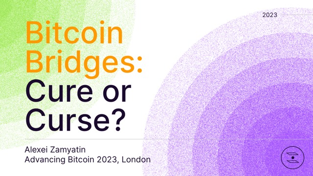 Bitcoin Bridges: Cure or Curse? preview