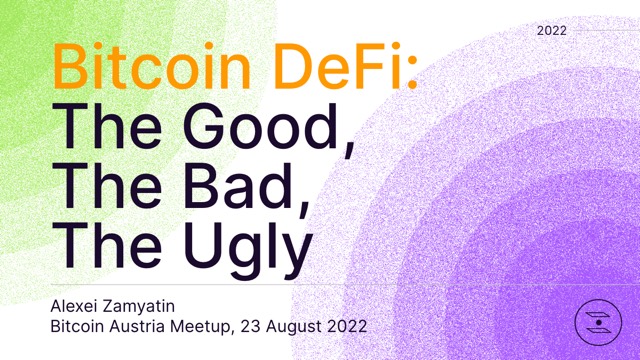 Bitcoin DeFi: The Good, The Bad, The Ugly preview